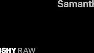 TUSHYRAW - Samantha a szexy méretes kannás csaj